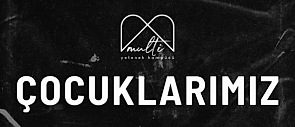 Multi Yetenek Kampüsünde Çocuklarımız